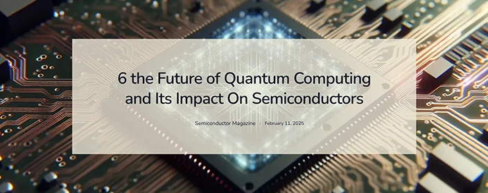 The Future of Quantum Computing header image on Semiconductor Magazine